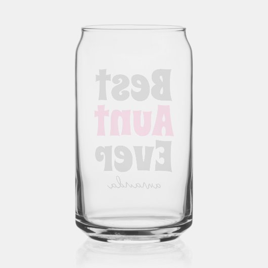 Gepersonaliseerd Beste Tante Ever Tante Naam Can G Blikvorm Glas (Achterkant)
