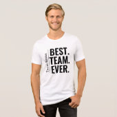 Gepersonaliseerd Beste Team Ooit Teamgenoot Colleg Tri-Blend Shirt (Voorkant volledig)