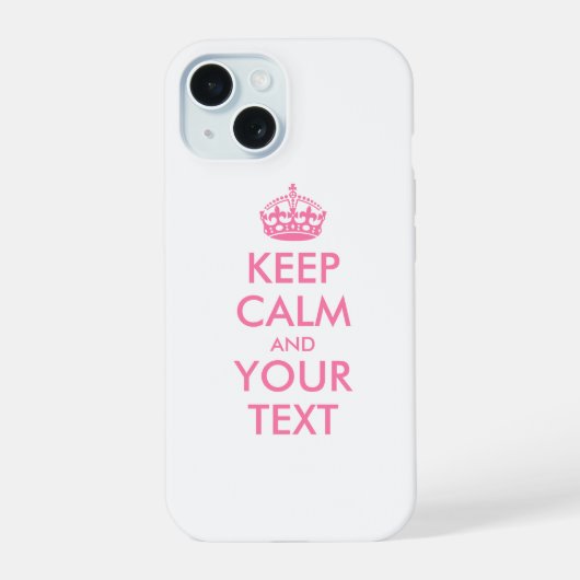 Gepersonaliseerd BLIJF KALM en UW TEKST iPhone 15 Case (Achterkant)