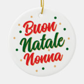 Gepersonaliseerd Buon Natale Nonna Keramisch Ornament (Voorkant)