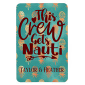 Gepersonaliseerd Deze bemanning krijgt Nauti Cruis Magneet (Verticaal)
