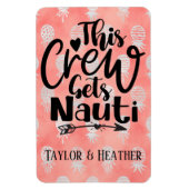 Gepersonaliseerd Deze bemanning krijgt Nauti Cruis Magneet (Verticaal)