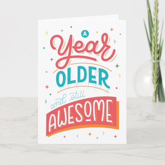Gepersonaliseerd Een jaar ouder Grappig Quote Verj Kaart (Voorkant)