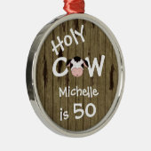 Gepersonaliseerd Funny Heilige Koe 50th Birthday O Metalen Ornament (Rechts)