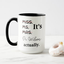 Gepersonaliseerd Het is Miss Mrs Dr. Eigenlijk Mok