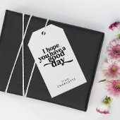 Gepersonaliseerd Ik hoop dat je een goede dag zwar Cadeaulabel