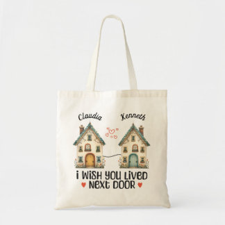 Gepersonaliseerd Ik wou dat je woonde naast de deu Tote Bag