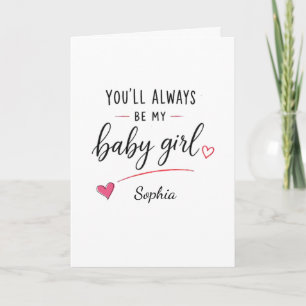Gepersonaliseerd Je Blijft Altijd Mijn Baby Meisje Kaart