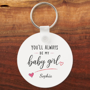 Gepersonaliseerd Je Blijft Altijd Mijn Baby Meisje Sleutelhanger