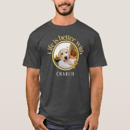 Gepersonaliseerd leven is beter met Pet Photo & Na T-shirt