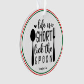 Gepersonaliseerd leven is kort Lick the Spoon Ornament (voorkant)