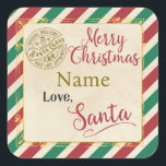 Gepersonaliseerd "Merry Christmas Love Santa" labe Vierkante Sticker<br><div class="desc">Neem wat van het werk uit kerstcadeauverpakking met deze gepersonaliseerde kerstlabels. Op het label staat "Merry Christmas [Enter Name]" en "Love,  Santa" met de officiële Nice List stempel van goedkeuring in goud.</div>