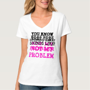 Gepersonaliseerd NIET MIJN PROBLEM Funny Gag V-nek T-shirt