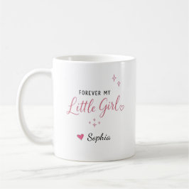 Gepersonaliseerd Voor altijd mijn kleine meisje Koffiemok