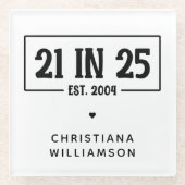 Gepersonaliseerde 21ste verjaardag 21 IN 25 EST 20 Glazen Onderzetter (Voorkant)