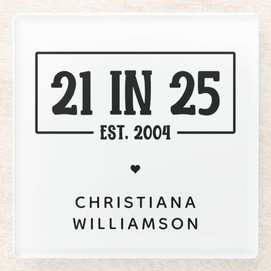 Gepersonaliseerde 21ste verjaardag 21 IN 25 EST 20 Glazen Onderzetter (Voorkant)