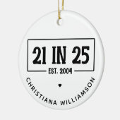 Gepersonaliseerde 21ste verjaardag 21 IN 25 EST 20 Keramisch Ornament (Links)