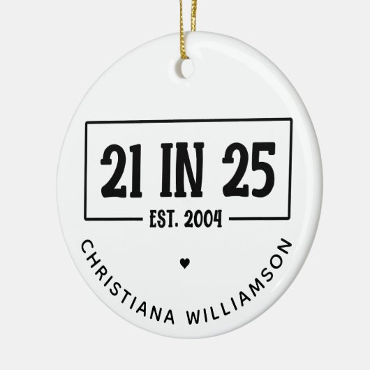 Gepersonaliseerde 21ste verjaardag 21 IN 25 EST 20 Keramisch Ornament (Links)
