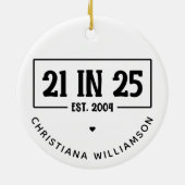 Gepersonaliseerde 21ste verjaardag 21 IN 25 EST 20 Keramisch Ornament (Achterkant)
