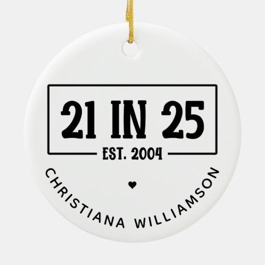 Gepersonaliseerde 21ste verjaardag 21 IN 25 EST 20 Keramisch Ornament (Achterkant)