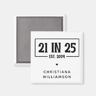 Gepersonaliseerde 21ste verjaardag 21 IN 25 EST 20 Magneet
