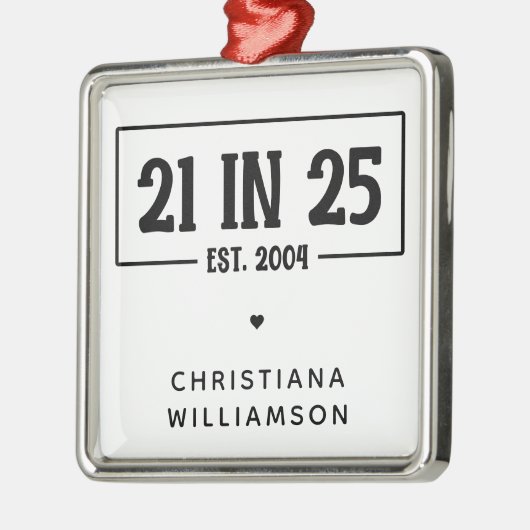 Gepersonaliseerde 21ste verjaardag 21 IN 25 EST 20 Metalen Ornament (Links)