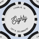 Gepersonaliseerde 80 Tachtig Tachtigste Verjaardag Poker Chips<br><div class="desc">Een modern chic typografie ontwerp in zwart-wit om uw 80ste verjaardag in stijl te vieren. Wijzig de tekst om deze te personaliseren.</div>