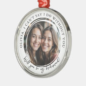 Gepersonaliseerde bruidsmeisje voorstel foto metalen ornament (Links)