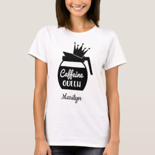 Gepersonaliseerde cafeïne koningin t-shirt
