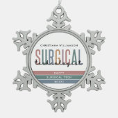 Gepersonaliseerde Chirurgische Technologist Week O Tin Sneeuwvlok Ornament (Voorkant)