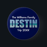 Gepersonaliseerde Destiny Beach Trip Cool Blue Ronde Button 5,7 Cm<br><div class="desc">Deze coole aangepaste Destin Florida-knoppen zijn voorzien van uw persoonlijke groepsnaam voor een familiereünie of reis naar de Emerald Coast. De letters van het woord DESTIN zijn gevuld met prachtige oceaanfotografie voor uw vakantie.</div>