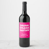Gepersonaliseerde Drink Drink Drink Bachelorette P Wijn Etiket (Voorkant)