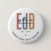 Gepersonaliseerde EdD Doctor of Education Afstuder Ronde Button 5,7 Cm (Voorkant)