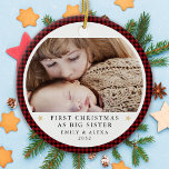 Gepersonaliseerde Eerste Kerstmis als Big Sister F Keramisch Ornament<br><div class="desc">Personaliseer dit ornament met een foto van je baby en hun grote zus om een mooie aandenken te maken om aan de boom te hangen.</div>