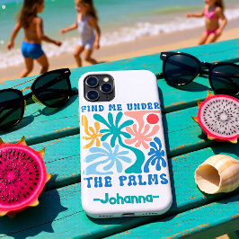Gepersonaliseerde Find Me Under The Palms Tropisch Case-Mate iPhone Case