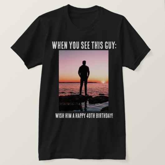 Gepersonaliseerde Funny 40th Milestone Birthday T- T-shirt (Design voorkant)