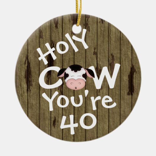 Gepersonaliseerde grappige Heilige Koe 40e verjaar Keramisch Ornament (Voorkant)