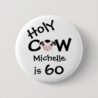 Gepersonaliseerde grappige Heilige Koe 60ste Humou Ronde Button 5,7 Cm