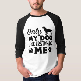 Gepersonaliseerde Grappige Hond Quote Design T-shirt