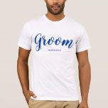 Gepersonaliseerde Groom T-Shirt<br><div class="desc">Het maakt een groot cadeau voor de bruidegom</div>