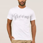 Gepersonaliseerde Groom T-Shirt<br><div class="desc">Het maakt een groot cadeau voor de bruidegom</div>