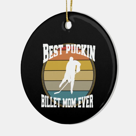 Gepersonaliseerde Hockey Beste Puckin Billet Moede Keramisch Ornament (Links)