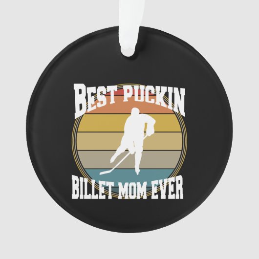 Gepersonaliseerde Hockey Beste Puckin Billet Moede Ornament (voorkant)
