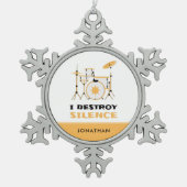 Gepersonaliseerde I Destroy Silence Funny Drummer Tin Sneeuwvlok Ornament (Voorkant)