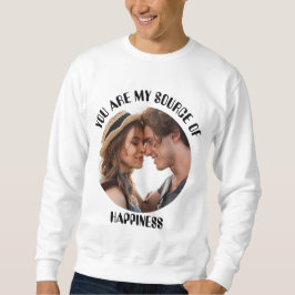 Gepersonaliseerde jij bent mijn bron van geluk Fot Trui