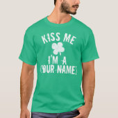 Gepersonaliseerde Kiss Me Ik ben een... st Patrick T-shirt (Voorkant)