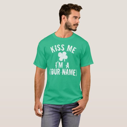 Gepersonaliseerde Kiss Me Ik ben een... st Patrick T-shirt (Voorkant volledig)