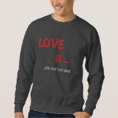 Gepersonaliseerde liefde is..." sweatshirt (Voorkant)