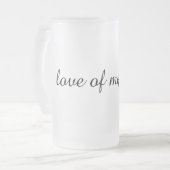Gepersonaliseerde "Love of My Life" bierglazen Matglas Bierpul (Voorkant links)