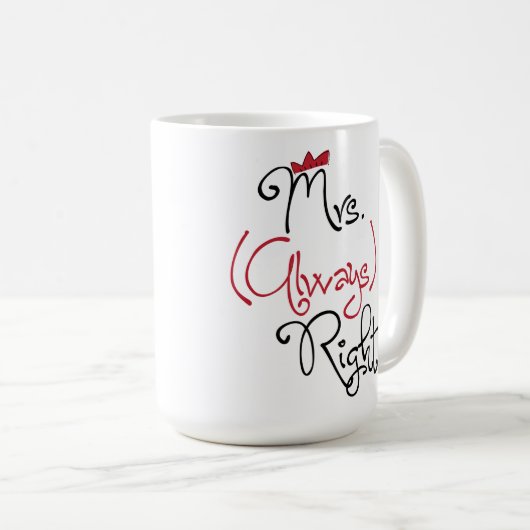 Gepersonaliseerde mevrouw Altijd rechtse Mok (Voorkant rechts)